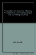 PRIVATIZATION AND ECONOMIC EFFICIENCY – A Comparative Analysis of Developed and Developing Countries