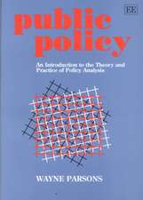 Public Policy – An Introduction to the Theory and Practice of Policy Analysis