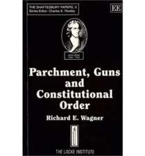 PARCHMENT, GUNS AND CONSTITUTIONAL ORDER – Classical Liberalism, Public Choice and Constitutional Democracy