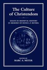 Culture of Christendom: Essays in Medieval History in Commemoration of Denis L.T. Bethell