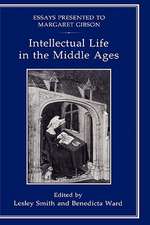 Intellectual Life in the Middle Ages: Essays Presented to Margaret Gibson