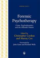 Forensic Psychotherapy: Crime, Psychodynamics & the Offender Patient