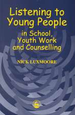 Listening to Young People in School, Youth Work and Counselling