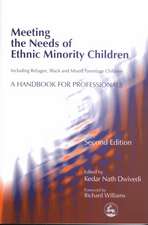 Meeting the Needs of Ethnic Minority Children - Including Refugee, Black and Mixed Parentage Children: A Handbook for Professionals Second Edition