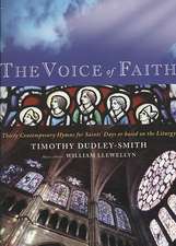 The Voice of Faith: Contemporary Hymns for Saints' Days with Others Based on the Liturgy