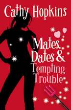 Mates, Dates and Tempting Trouble