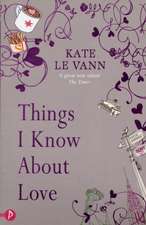 Le Vann, K: Things I Know About Love