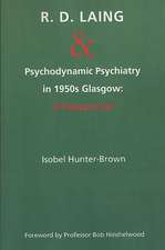 R.D. Laing and Psychodynamic Psychiatry in 1950s Glasgow: A Reappraisal