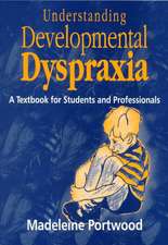 Understanding Developmental Dyspraxia: A Textbook for Students and Professionals