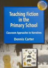 Teaching Fiction in the Primary School: Classroom Approaches to Narratives