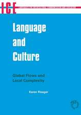 LANGUAGE AND CULTURE: GLOBAL FLOWS AND LOCAL COMPLEXITY