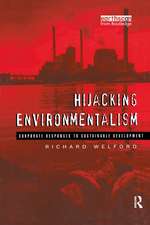 Hijacking Environmentalism: Corporate Responses to Sustainable Development