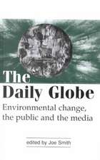 The Daily Globe: Environmental Change, the Public and the Media