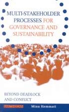 Multi-stakeholder Processes for Governance and Sustainability: Beyond Deadlock and Conflict