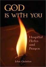 God Is with You: Hospital Notes and Prayers