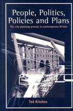 People, Politics, Policies and Plans: The City Planning Process in Contemporary Britain