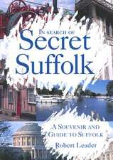 In Search of Secret Suffolk: A Souvenir and Guide to Suffolk