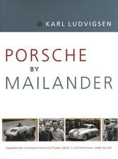 Porsche by Mailander – Magnificent Expansion from Stuttgart Sheds to International Giant Killers