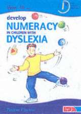 How to Develop Numeracy in Children with Dyslexia