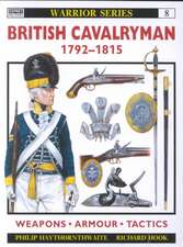 British Cavalryman 1792 1815: The Shot Heard Around the World