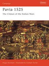 Pavia 1525: The Climax of the Italian Wars