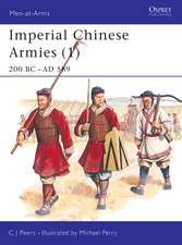 Imperial Chinese Armies (1): 200 BC–AD 589