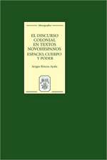 El discurso colonial en textos novohispanos – espacio, cuerpo y poder