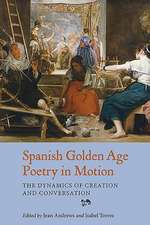 Spanish Golden Age Poetry in Motion – The Dynamics of Creation and Conversation