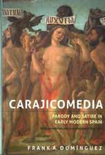 Carajicomedia: Parody and Satire in Early Modern – With an Edition and Translation of the Text