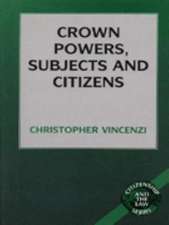 Crown Powers, Subjects and Citizens