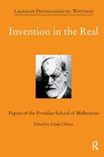 Invention in the Real: Papers of the Freudian School of Melbourne, Volume 24