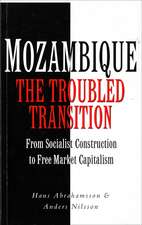 Mozambique The Troubled Transition: From Socialist Construction to Free Market Capitalism