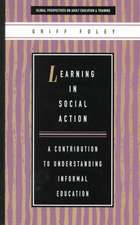 Learning in Social Action: A Contribution to Understanding Informal Education