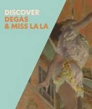 Discover Degas & Miss La La