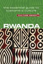 Rwanda - Culture Smart! The Essential Guide to Customs & Culture