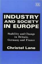 Industry and Society in Europe – Stability and Change in Britain, Germany and France