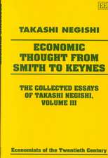 Economic Thought from Smith to Keynes – The Collected Essays of Takashi Negishi Volume III