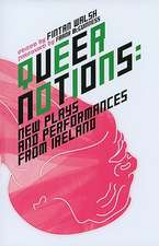 Queer Notions: New Plays and Performances from Ireland