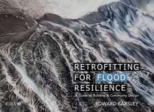 Retrofitting for Flood Resilience: A Guide to Building & Community Design