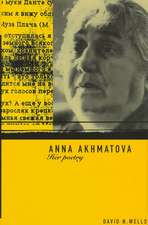 Anna Akhmatova: Her Poetry