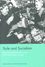 Style and Socialism: Modernity and Material Culture in Post-War Eastern Europe