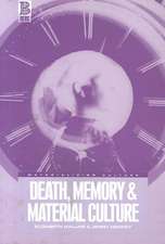 Death, Memory and Material Culture