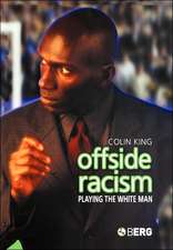 Offside Racism: Playing the White Man