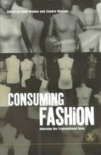 Consuming Fashion: Adorning the Transnational Body