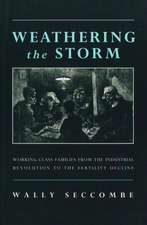 Weathering the Storm: Working-Class Families from the Industrial Revolution to the Fertility Decline