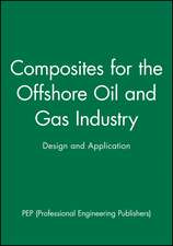 Composites for the Offshore Oil and Gas Industry – Design and Application