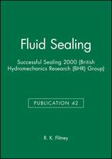 Fluid Sealing – Successful Sealing 2000 (BHR Group Publication 42)