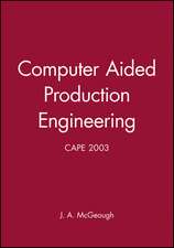 Computer Aided Production Engineering (CAPE 2003)