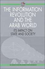 The Information Revolution and the Arab World: Its Impact on State and Society