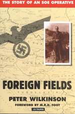 Foreign Fields: The Story of an SOE Operative